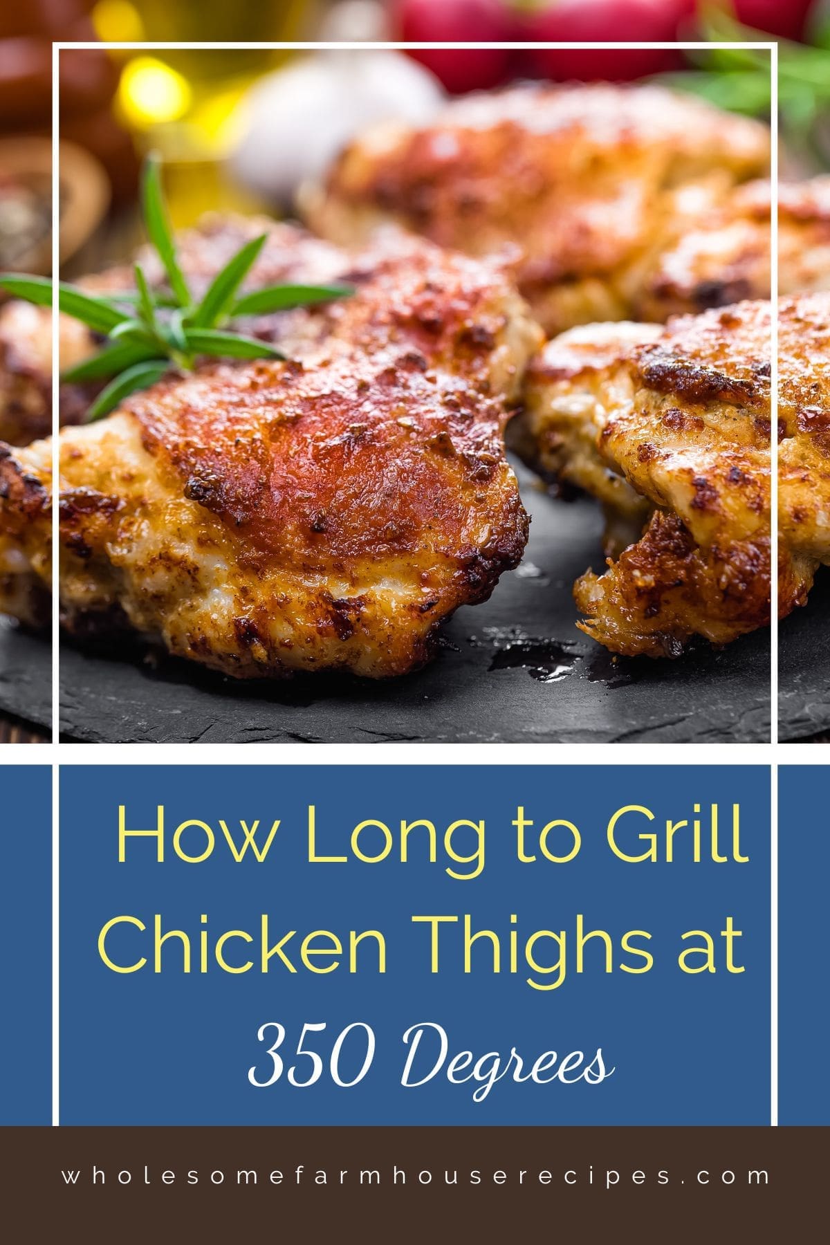 How Long to Grill Chicken Thighs at 350 Degrees