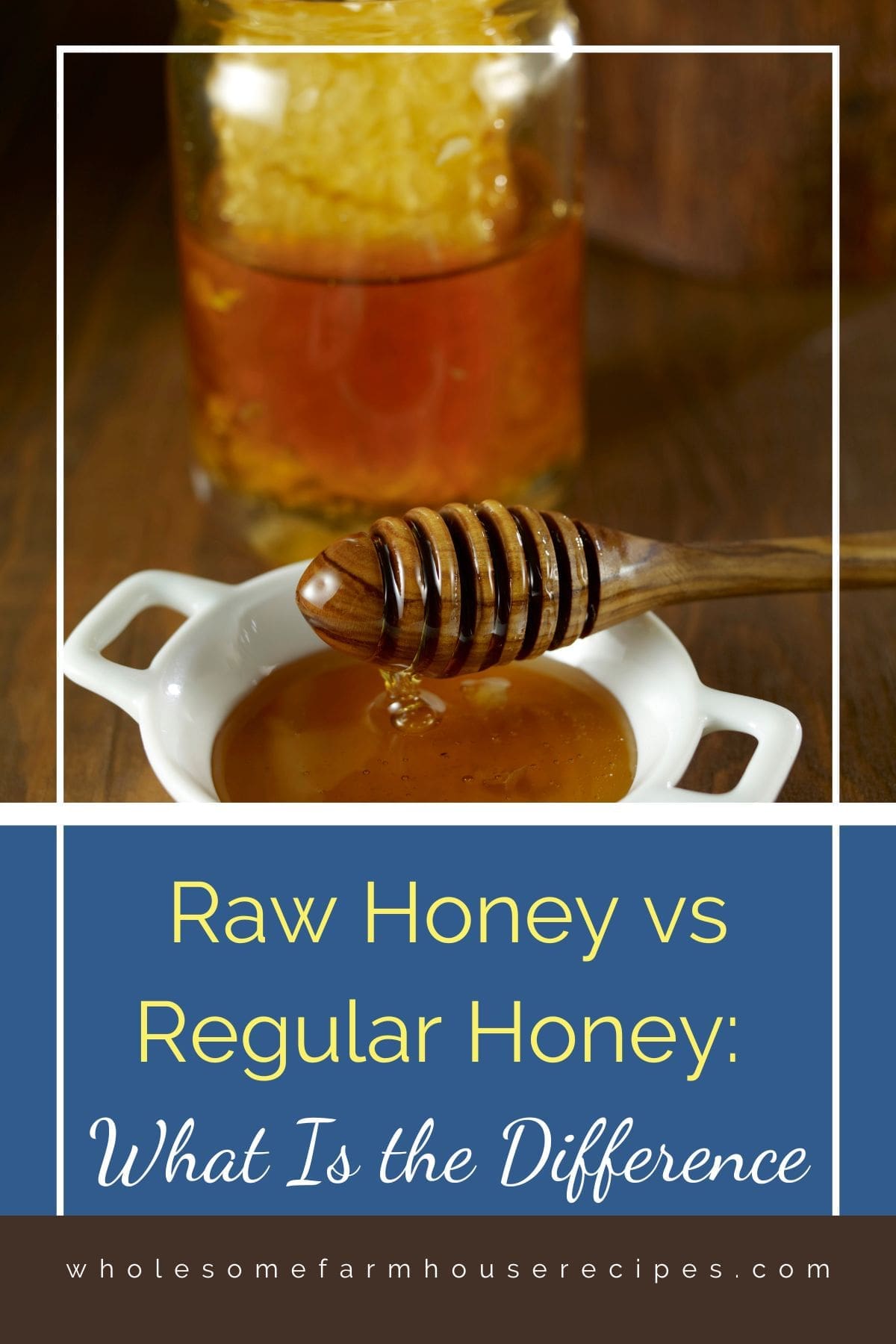 Raw Honey vs Regular Honey What Is the Difference