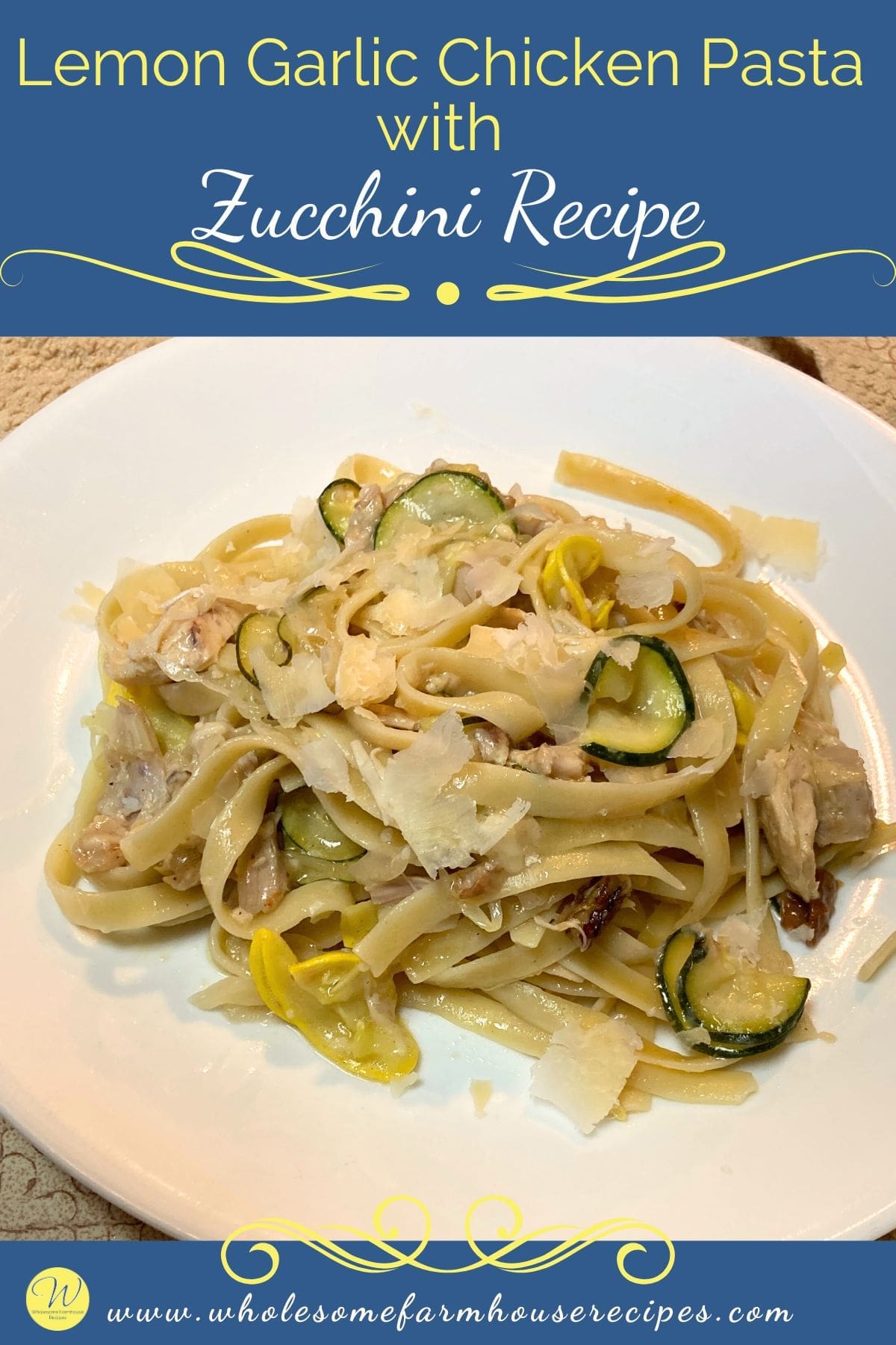 Lemon Garlic Chicken Pasta with Zucchini Recipe