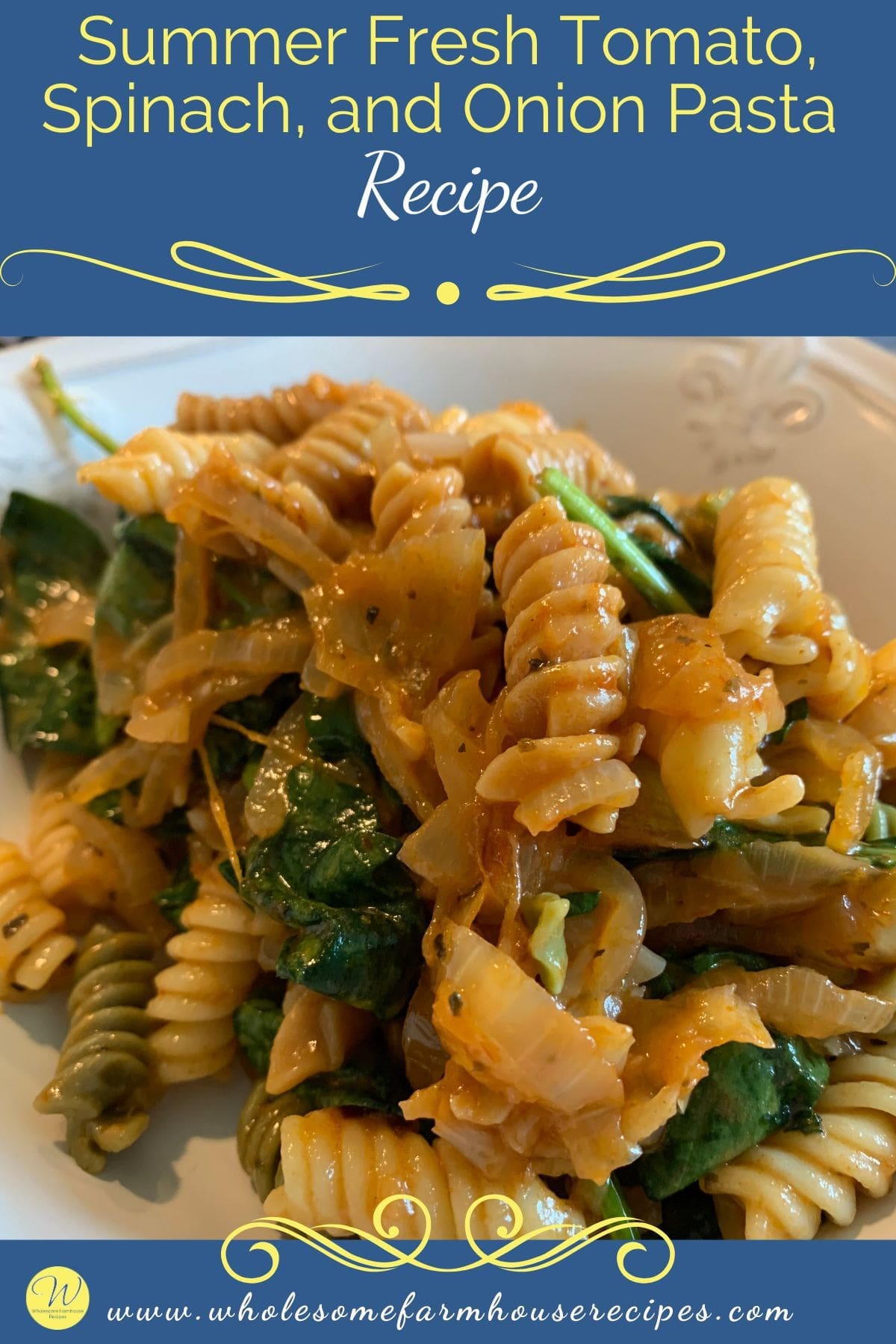 Summer Fresh Tomato, Spinach, and Onion Pasta Recipe