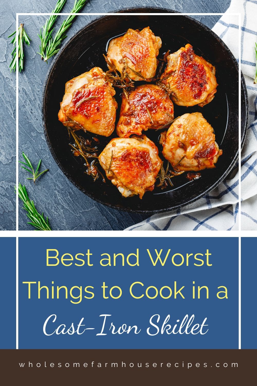 Best and Worst Things to Cook in a Cast-Iron Skillet