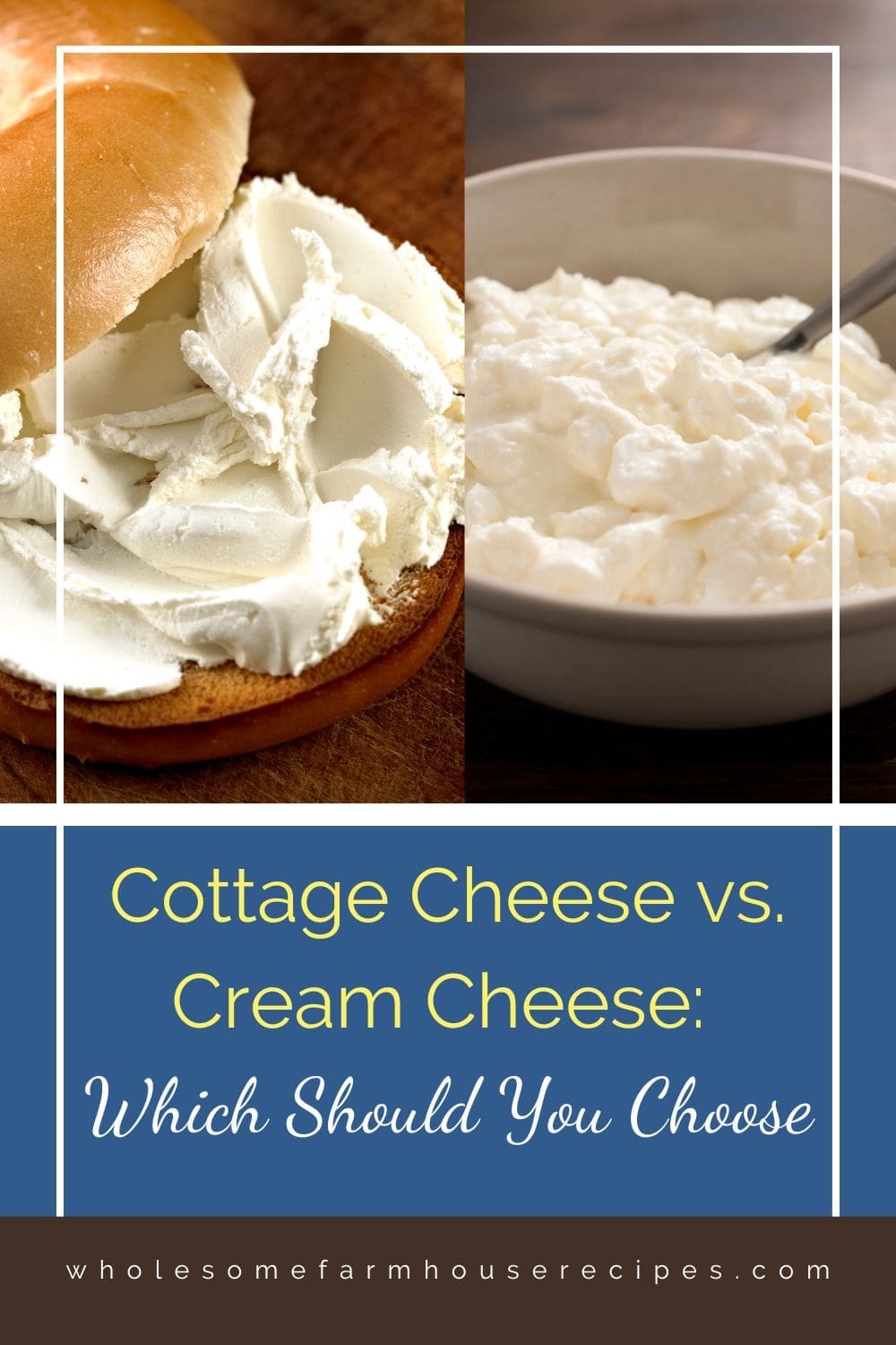 Cottage Cheese vs. Cream Cheese Which Should You Choose
