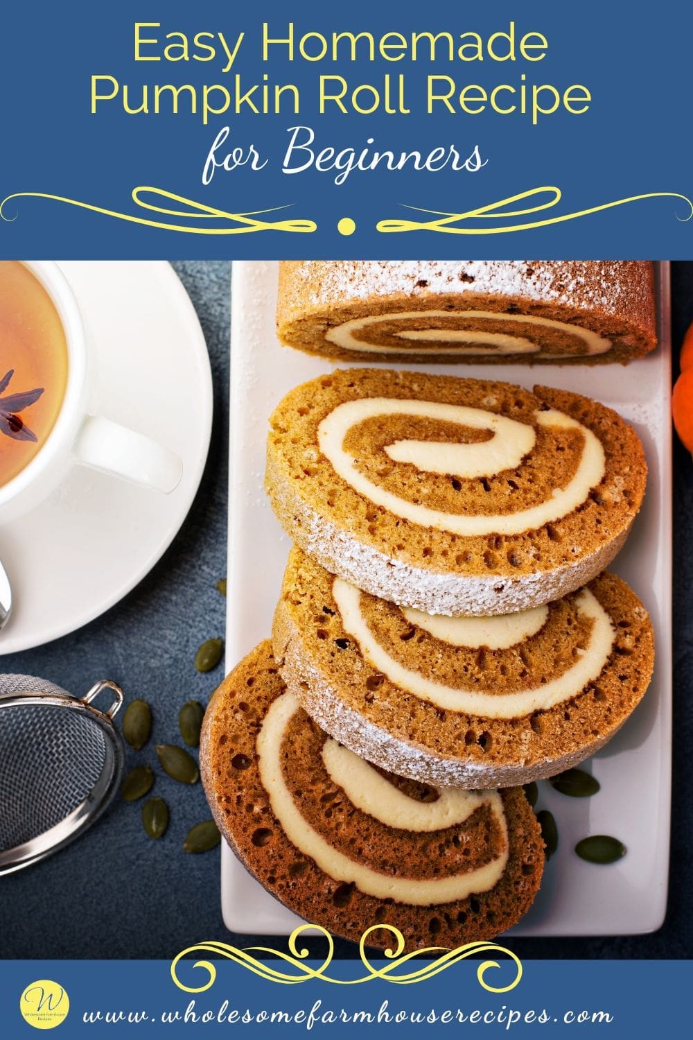 Easy Homemade Pumpkin Roll Recipe for Beginners
