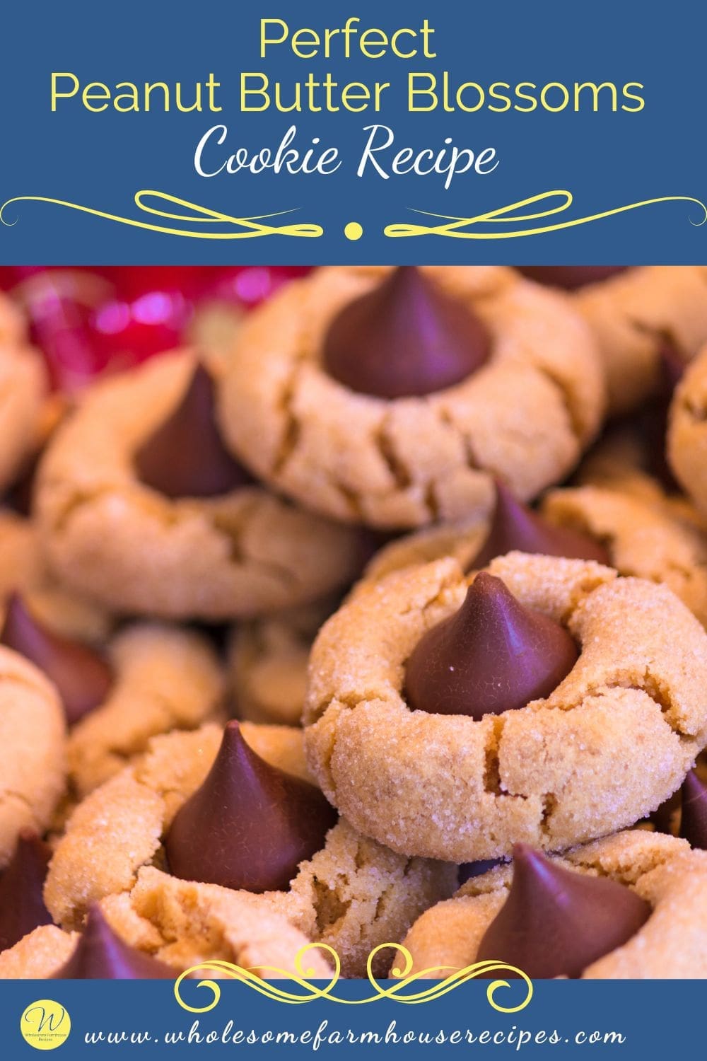 Perfect Peanut Butter Blossoms Cookie Recipe