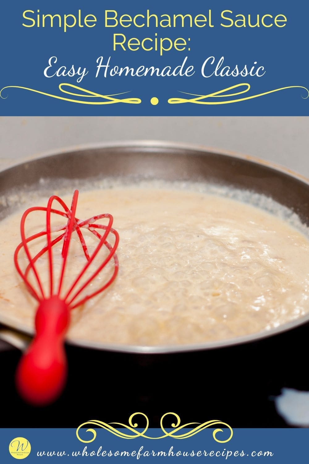 Simple Bechamel Sauce Recipe Easy Homemade Classic