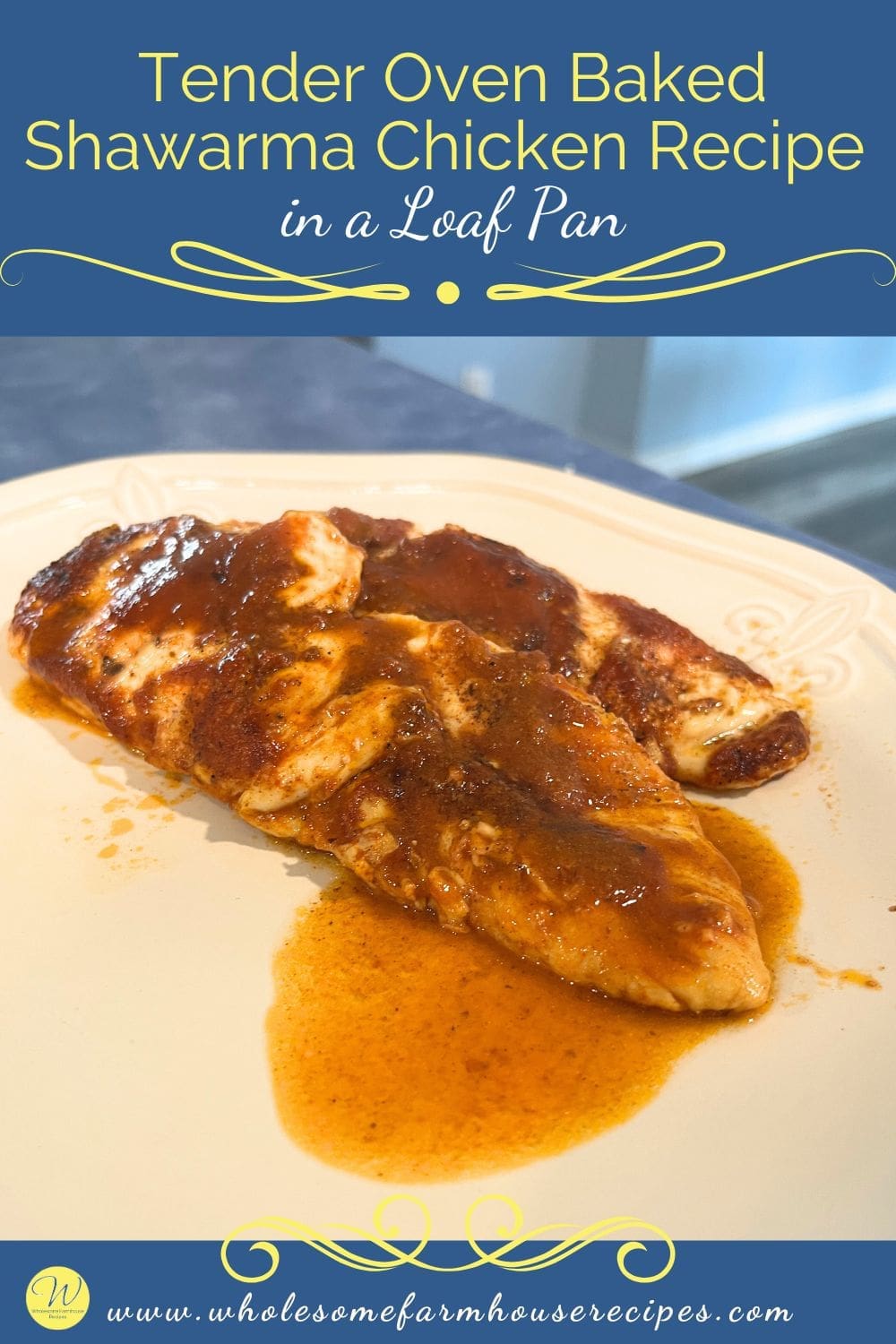 Tender Oven Baked Shawarma Chicken Recipe in a Loaf Pan