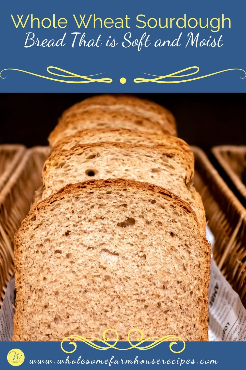 Whole Wheat Sourdough Bread That is Soft and Moist