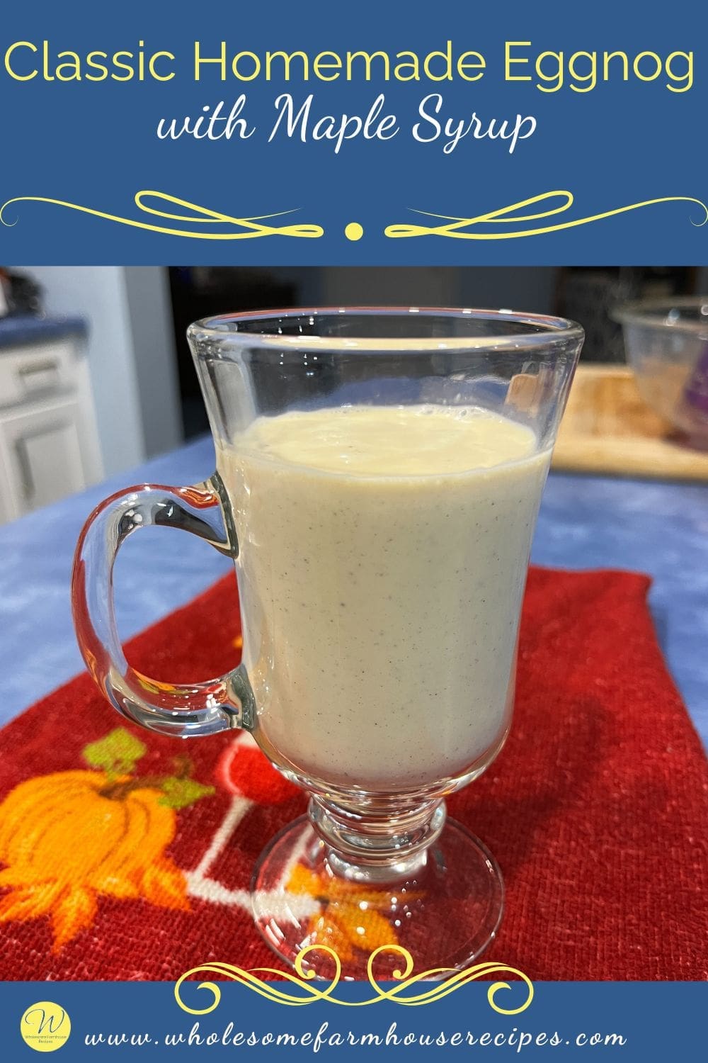 Classic Homemade Eggnog with Maple Syrup